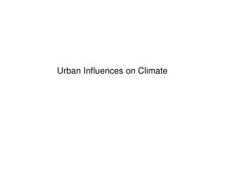 Urban Influences on Climate