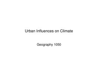 Urban Influences on Climate