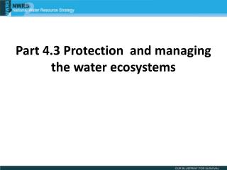 Part 4.3 Protection and managing the water ecosystems