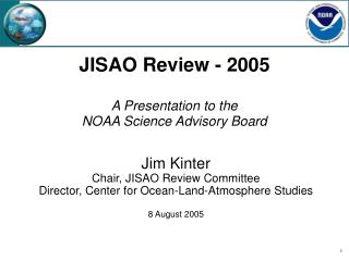 JISAO Review - 2005 A Presentation to the NOAA Science Advisory Board