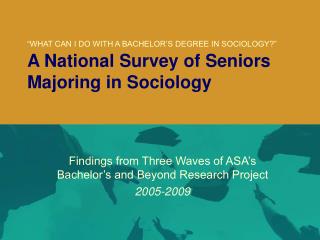 Findings from Three Waves of ASA’s Bachelor’s and Beyond Research Project 2005-2009