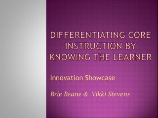 Differentiating Core instruction by knowing the learner