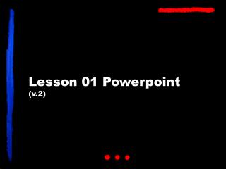 Lesson 01 Powerpoint (v.2)