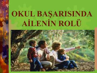 OKUL BAŞARISINDA AİLENİN ROLÜ