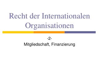 Recht der Internationalen Organisationen