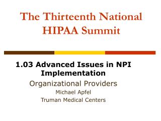 The Thirteenth National HIPAA Summit