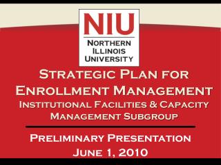 Strategic Plan for Enrollment Management Institutional Facilities &amp; Capacity Management Subgroup