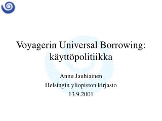 Voyagerin Universal Borrowing: käyttöpolitiikka