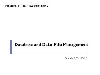 Database and Data File Management