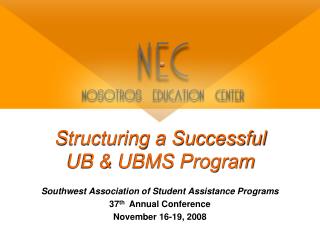 Structuring a Successful UB &amp; UBMS Program