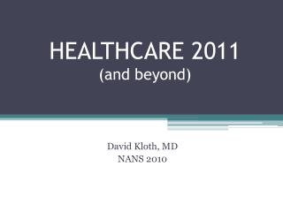 HEALTHCARE 2011 (and beyond)