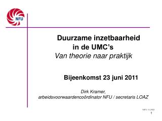 Duurzame inzetbaarheid in de UMC’s Van theorie naar praktijk Bijeenkomst 23 juni 2011