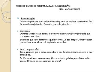 Reparação: 	Quando há violação dos turnos conversacionais.