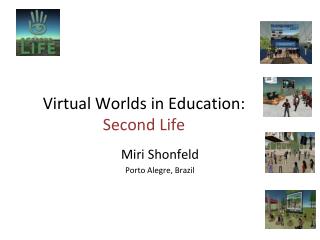 Virtual Worlds in Education: Second Life