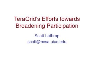 TeraGrid’s Efforts towards Broadening Participation