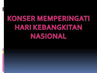 KONSER MEMPERINGATI HARI KEBANGKITAN NASIONAL