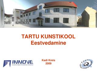 TARTU KUNSTIKOOL Eestvedamine Kadi Kreis 2009