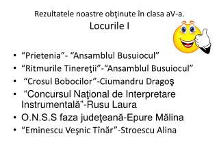 Rezultatele noastre obţinute în clasa aV-a . Locurile I