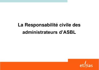 La Responsabilité civile des administrateurs d’ASBL