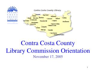 Contra Costa County Library Commission Orientation November 17, 2005