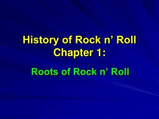 History of Rock n’ Roll Chapter 1: