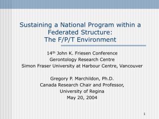 Sustaining a National Program within a Federated Structure: The F/P/T Environment
