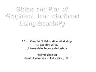 Status and Plan of Graphical User Interfaces Using Geant4Py