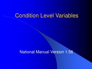 Condition Level Variables