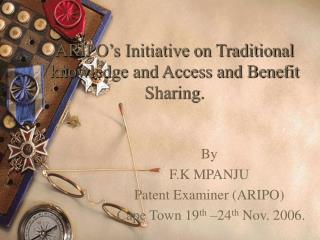 ARIPO’s Initiative on Traditional knowledge and Access and Benefit Sharing.