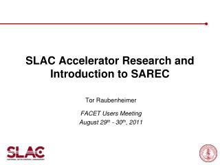 SLAC Accelerator Research and Introduction to SAREC