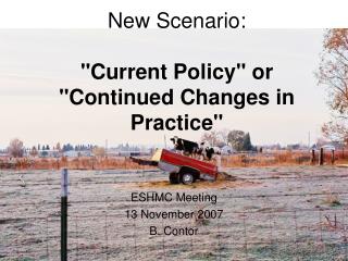 New Scenario: &quot;Current Policy&quot; or &quot;Continued Changes in Practice&quot;