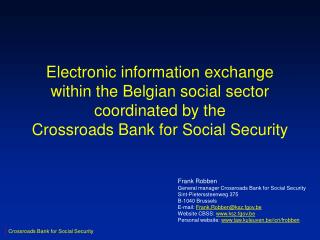 Frank Robben General manager Crossroads Bank for Social Security Sint-Pieterssteenweg 375