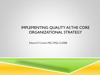 Implementing Quality as the core organizational strategy