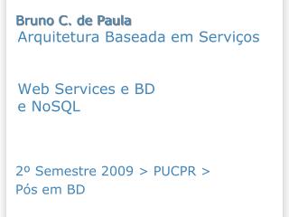 Arquitetura Baseada em Serviços Web Services e BD e NoSQL