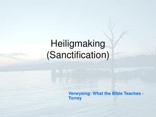 Heiligmaking (Sanctification)