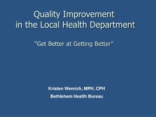 Quality Improvement in the Local Health Department “Get Better at Getting Better”