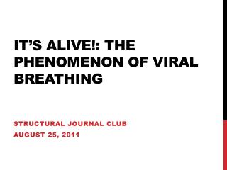 It’s alive!: The phenomenon of viral breathing
