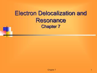 Electron Delocalization and Resonance Chapter 7
