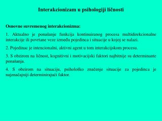 Interakcionizam u psihologiji ličnosti Osnovne suvremenog interakcionizma: