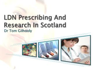 LDN Prescribing And Research In Scotland