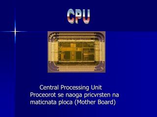 Central Processing Unit Proceorot se naoga pricvrsten na