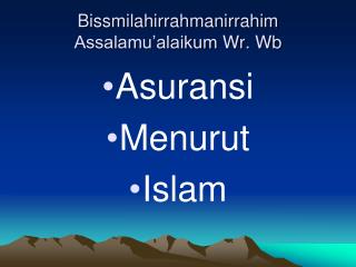 Bissmilahirrahmanirrahim Assalamu’alaikum Wr . Wb