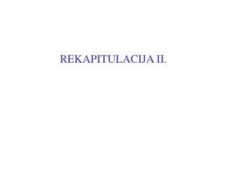 REKAPITULACIJA II.
