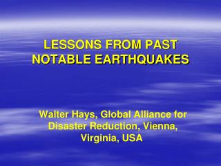 LESSONS FROM PAST NOTABLE EARTHQUAKES