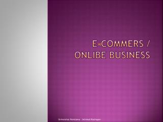 E-COMMERS / Onlibe Business