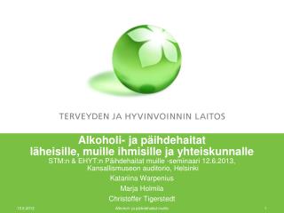 Katariina Warpenius Marja Holmila Christoffer Tigerstedt