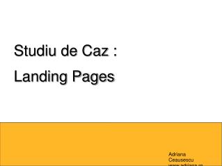 Studiu de Caz : Landing Pages