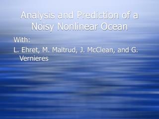 Analysis and Prediction of a Noisy Nonlinear Ocean