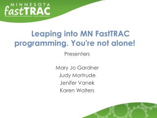 Leaping into MN FastTRAC programming. You're not alone!