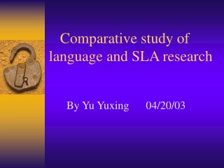 Comparative study of language and SLA research